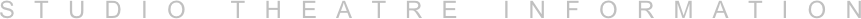 STUDIO THEATRE INFORMATION