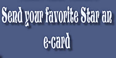 Send your favorite Star an
e-card