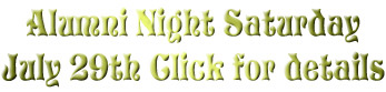 Alumni Night Saturday
July 29th Click for details