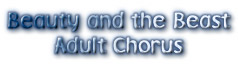 Beauty and the Beast
Adult Chorus