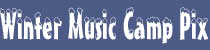 Winter Music Camp Pix