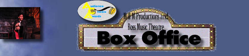 M & M Productions and
Ross Music Theatre
