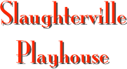 
Slaughterville Playhouse